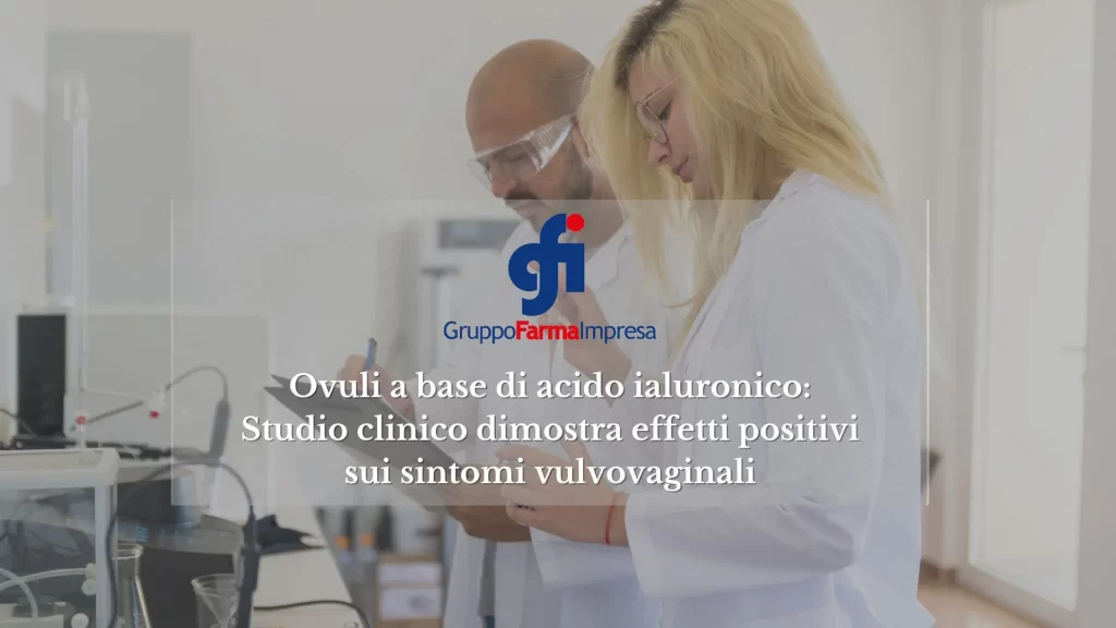 Ovuli a base di acido ialuronico: Studio clinico dimostra effetti positivi sui sintomi vulvovaginali